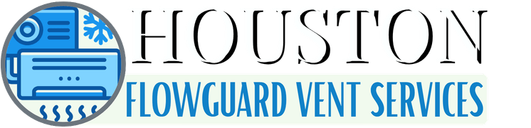 Houston FlowGuard Vent Services